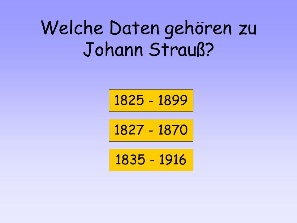Welche Daten gehören zu Johann Strauß