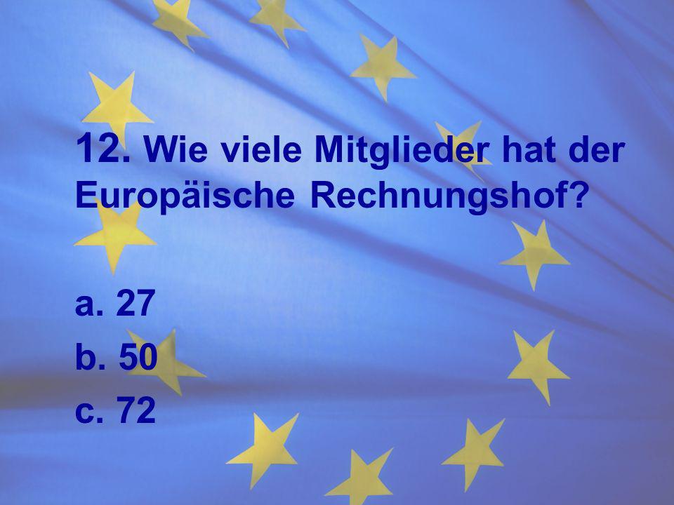 12. Wie viele Mitglieder hat der Europäische Rechnungshof