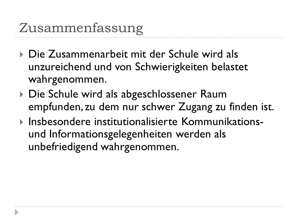 Zusammenfassung Die Zusammenarbeit mit der Schule wird als unzureichend und von Schwierigkeiten belastet wahrgenommen.