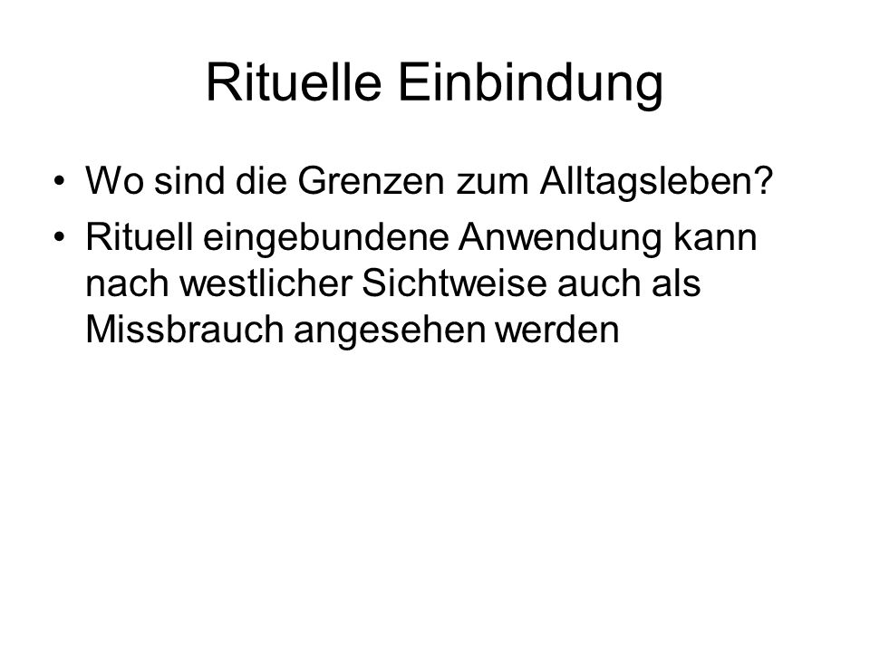Rituelle Einbindung Wo sind die Grenzen zum Alltagsleben