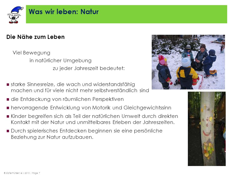 Was wir leben: Natur Die Nähe zum Leben Viel Bewegung