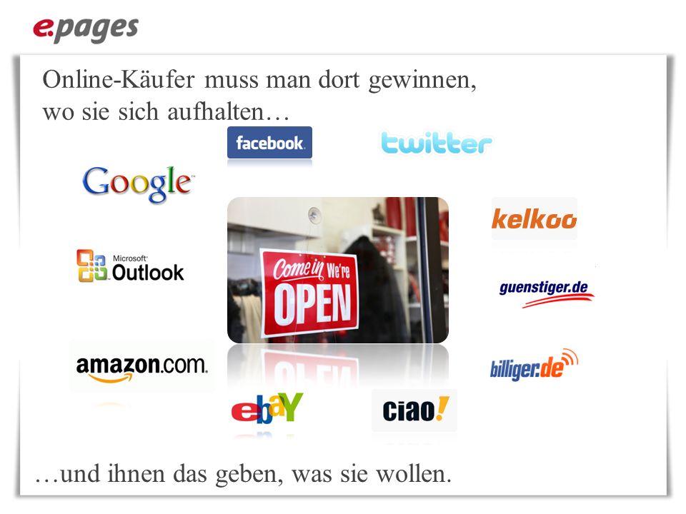 Online-Käufer muss man dort gewinnen, wo sie sich aufhalten…