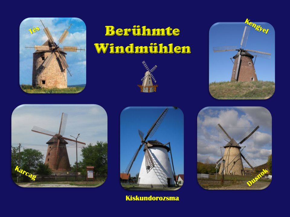 Berühmte Windmühlen Kengyel Tés Karcag Dusnok Kiskundorozsma