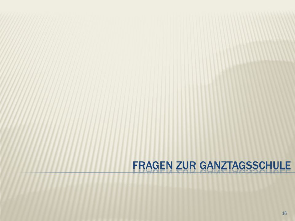Fragen zur Ganztagsschule