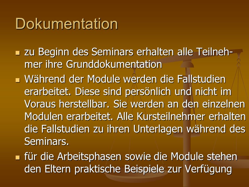 Dokumentation zu Beginn des Seminars erhalten alle Teilneh-mer ihre Grunddokumentation.