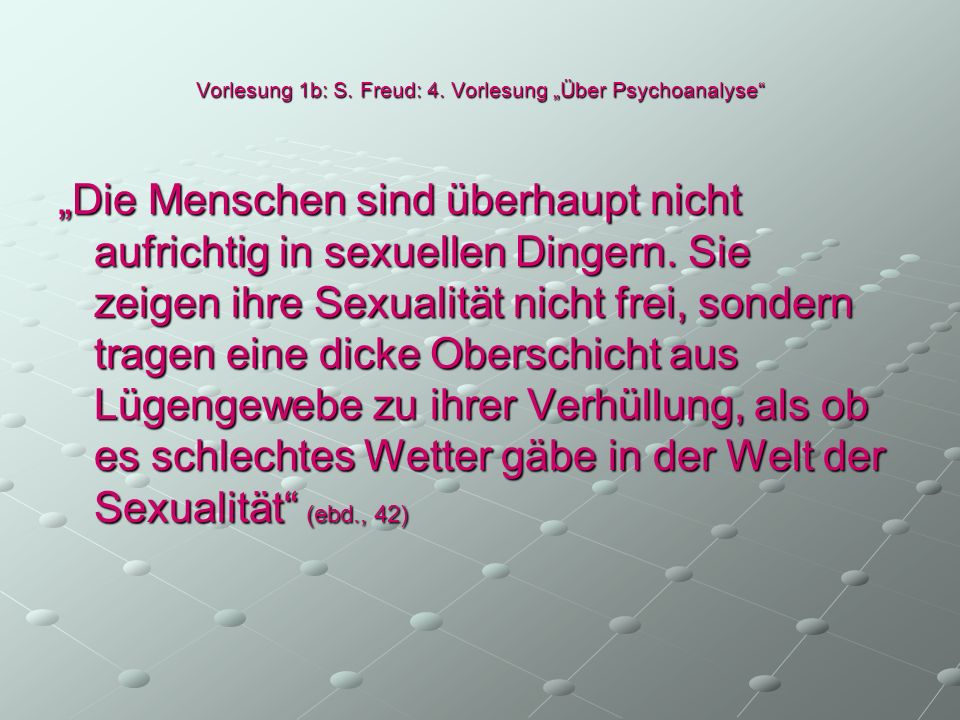 Vorlesung 1b: S. Freud: 4. Vorlesung „Über Psychoanalyse