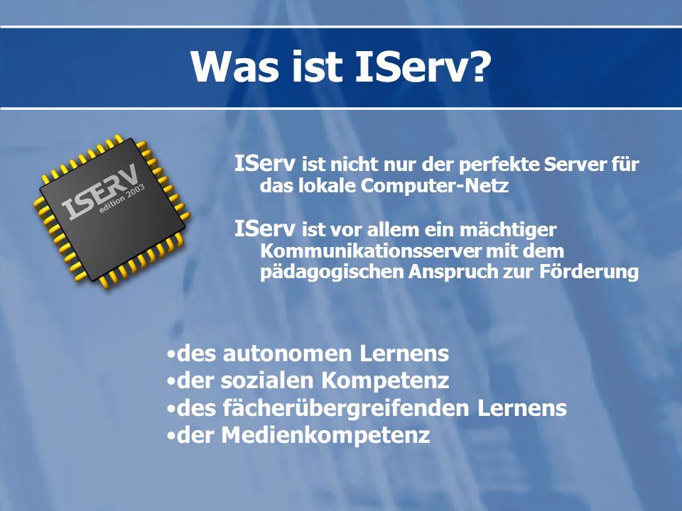 Was ist IServ IServ ist nicht nur der perfekte Server für das lokale Computer-Netz.