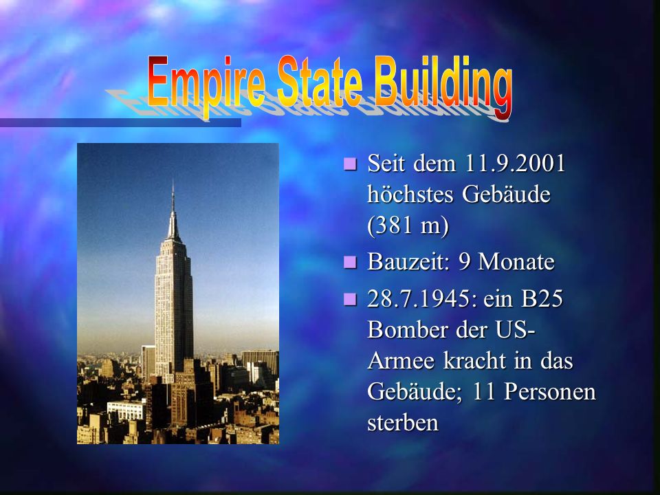 Empire State Building Seit dem höchstes Gebäude (381 m)