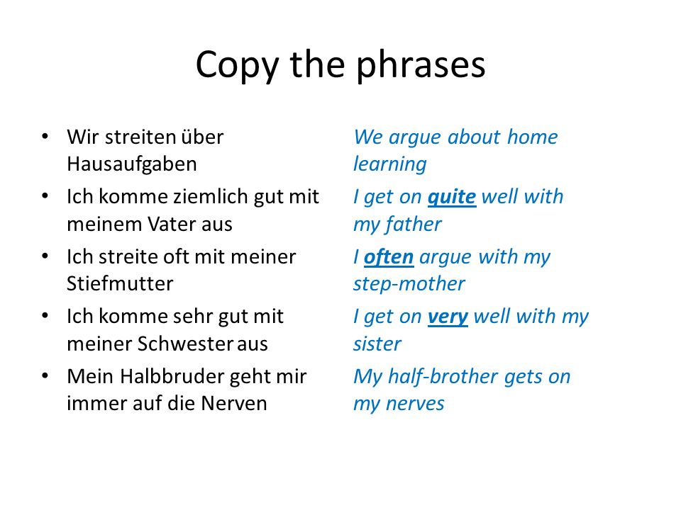 Copy the phrases Wir streiten über Hausaufgaben