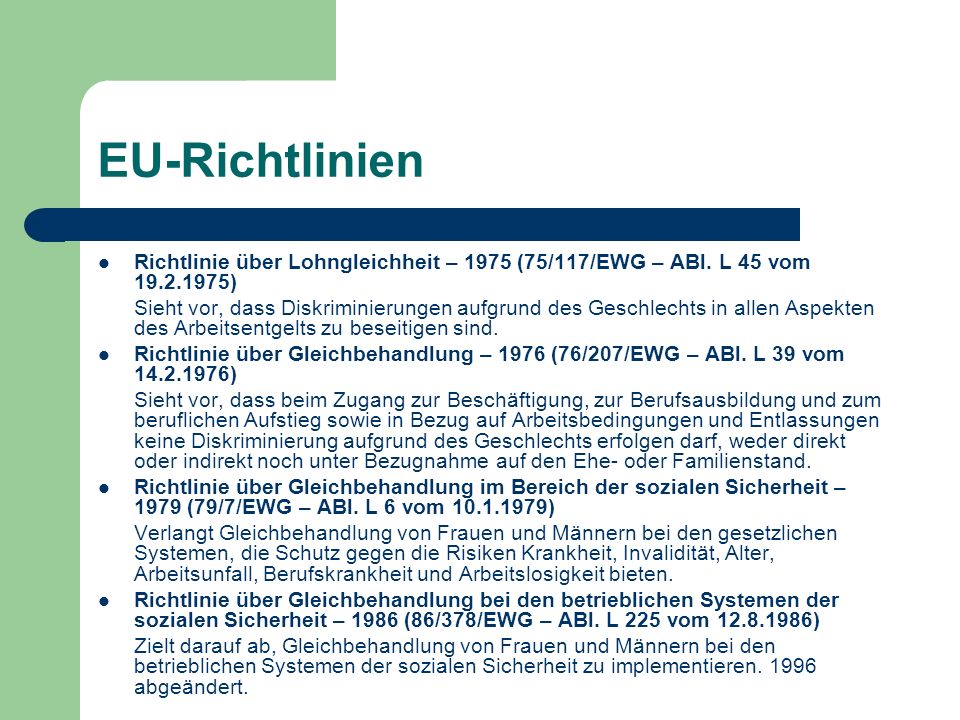 EU-Richtlinien Richtlinie über Lohngleichheit – 1975 (75/117/EWG – ABl. L 45 vom )