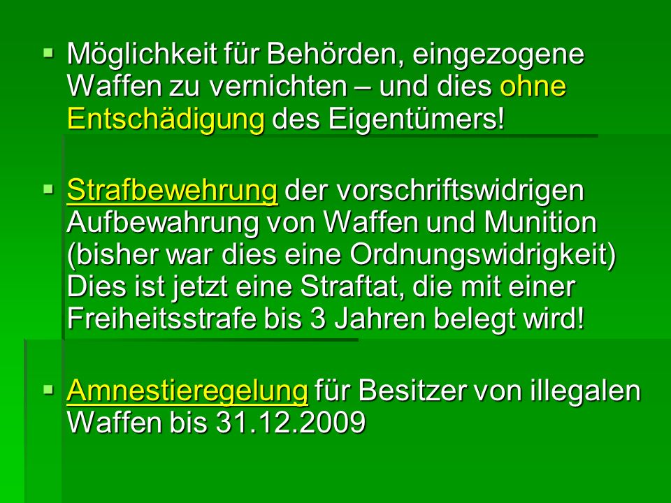 Möglichkeit für Behörden, eingezogene Waffen zu vernichten – und dies ohne Entschädigung des Eigentümers!