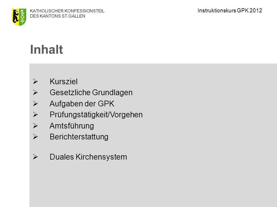 Inhalt Kursziel Gesetzliche Grundlagen Aufgaben der GPK