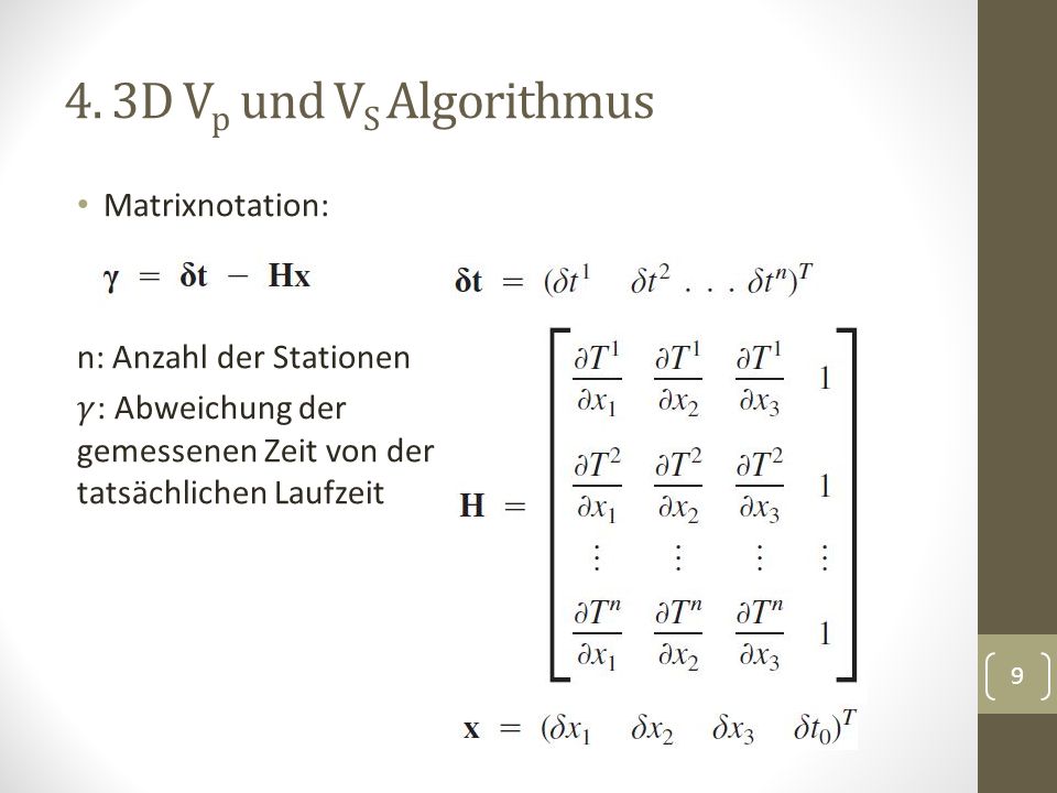 4. 3D Vp und VS Algorithmus Matrixnotation: n: Anzahl der Stationen