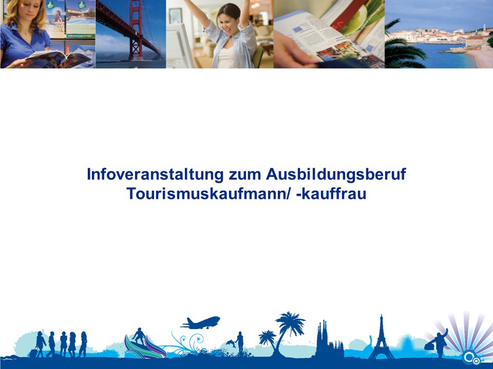 Infoveranstaltung zum Ausbildungsberuf Tourismuskaufmann/ -kauffrau