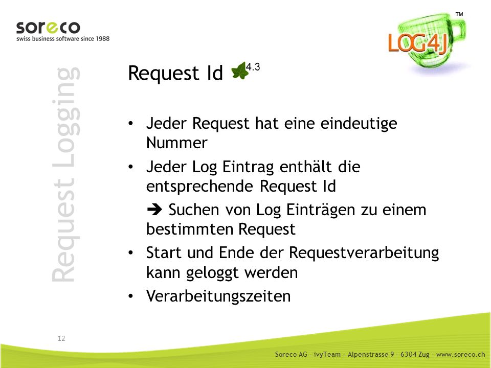 Request Logging Request Id Jeder Request hat eine eindeutige Nummer