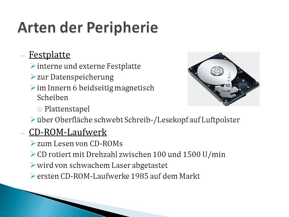 Arten der Peripherie Festplatte CD-ROM-Laufwerk