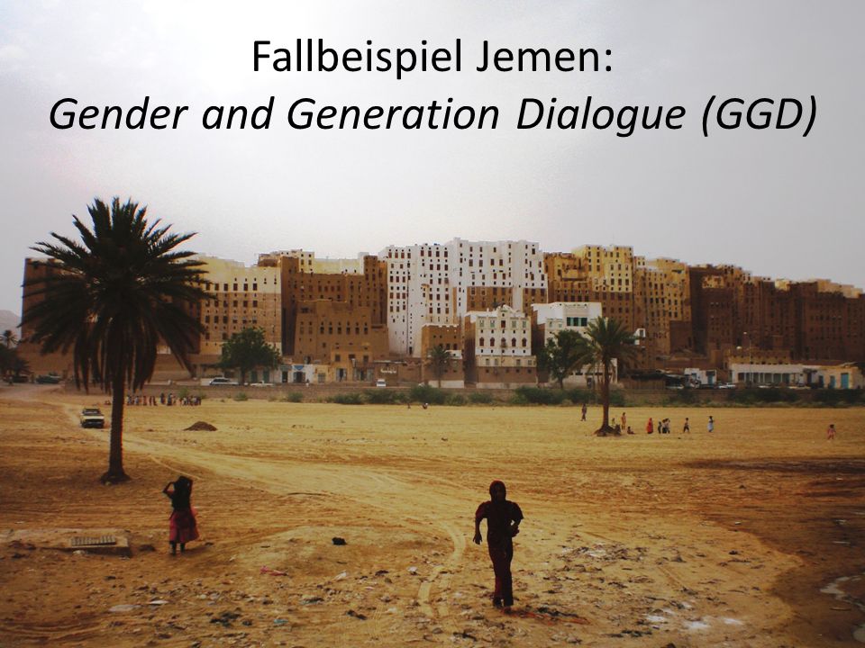 Fallbeispiel Jemen: Gender and Generation Dialogue (GGD)