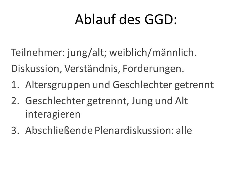 Ablauf des GGD: Teilnehmer: jung/alt; weiblich/männlich.