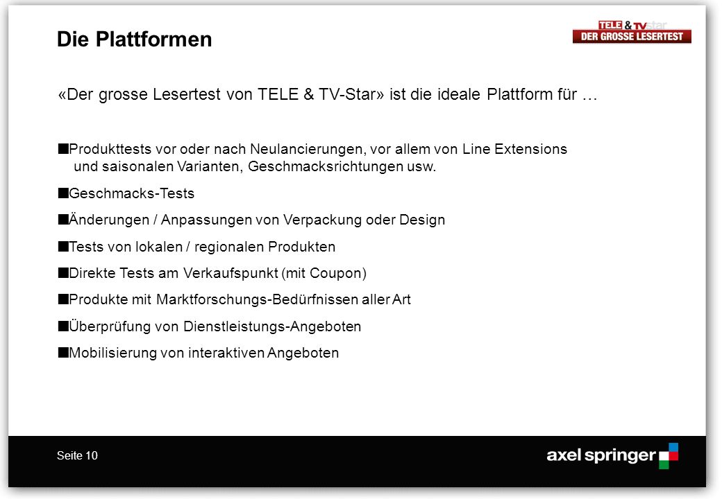 Die Plattformen «Der grosse Lesertest von TELE & TV-Star» ist die ideale Plattform für …