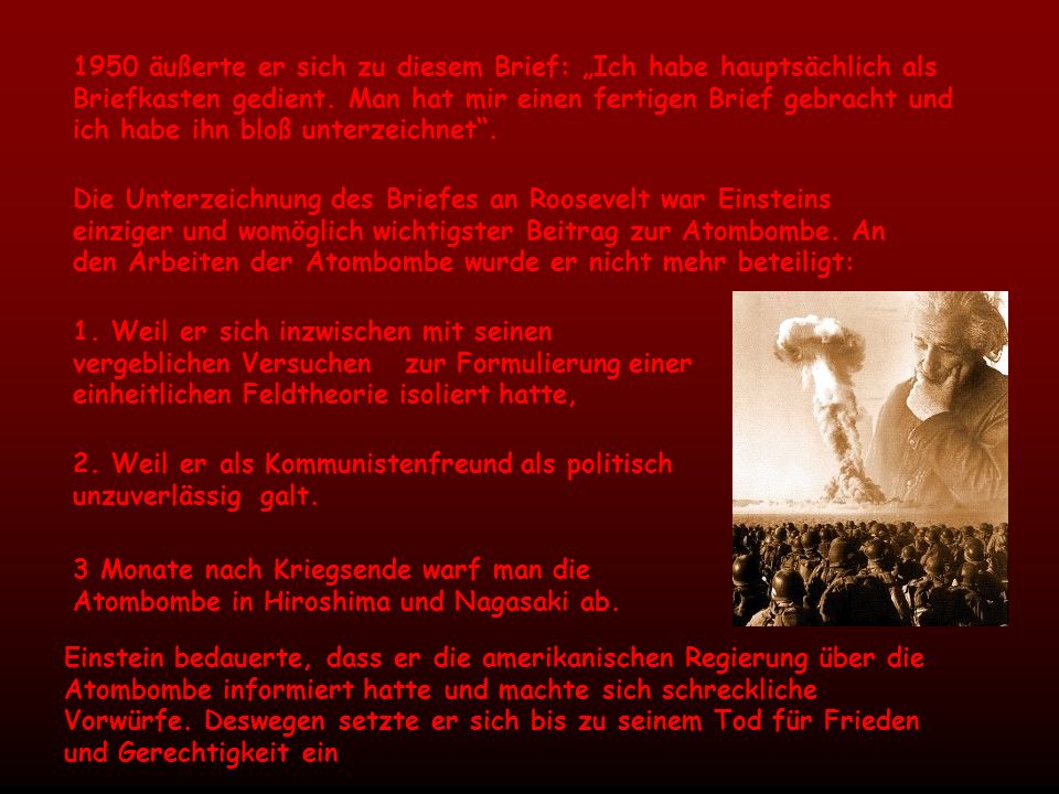 1950 äußerte er sich zu diesem Brief: „Ich habe hauptsächlich als Briefkasten gedient. Man hat mir einen fertigen Brief gebracht und ich habe ihn bloß unterzeichnet .