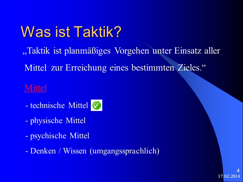 Was ist Taktik „Taktik ist planmäßiges Vorgehen unter Einsatz aller