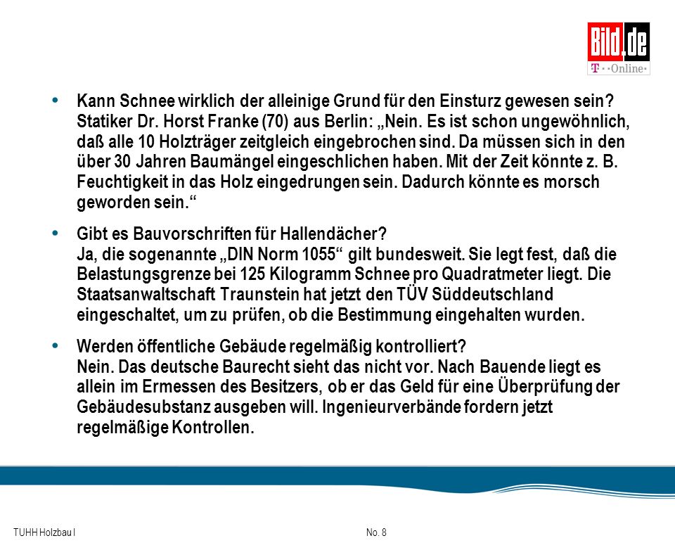 Kann Schnee wirklich der alleinige Grund für den Einsturz gewesen sein