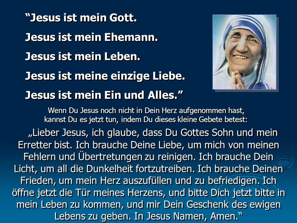 Jesus ist mein Gott. Jesus ist mein Ehemann. Jesus ist mein Leben. Jesus ist meine einzige Liebe.