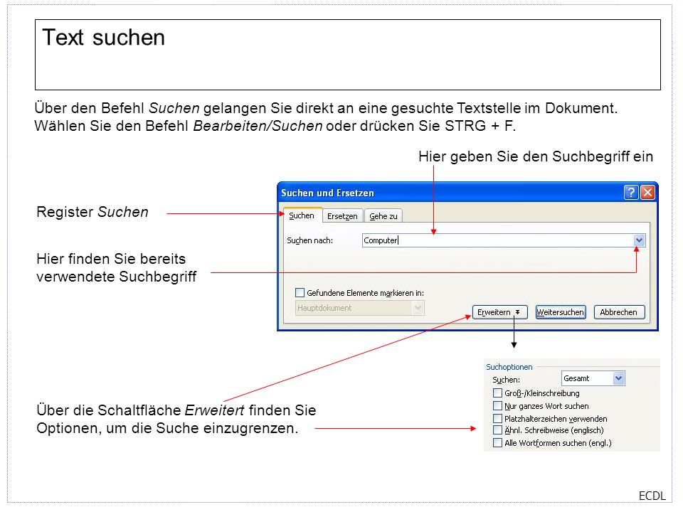Text suchen Über den Befehl Suchen gelangen Sie direkt an eine gesuchte Textstelle im Dokument.