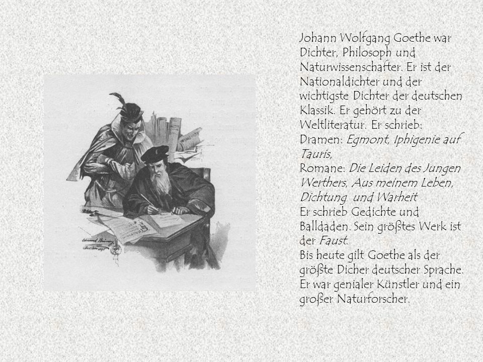 Johann Wolfgang Goethe war Dichter, Philosoph und Naturwissenschafter