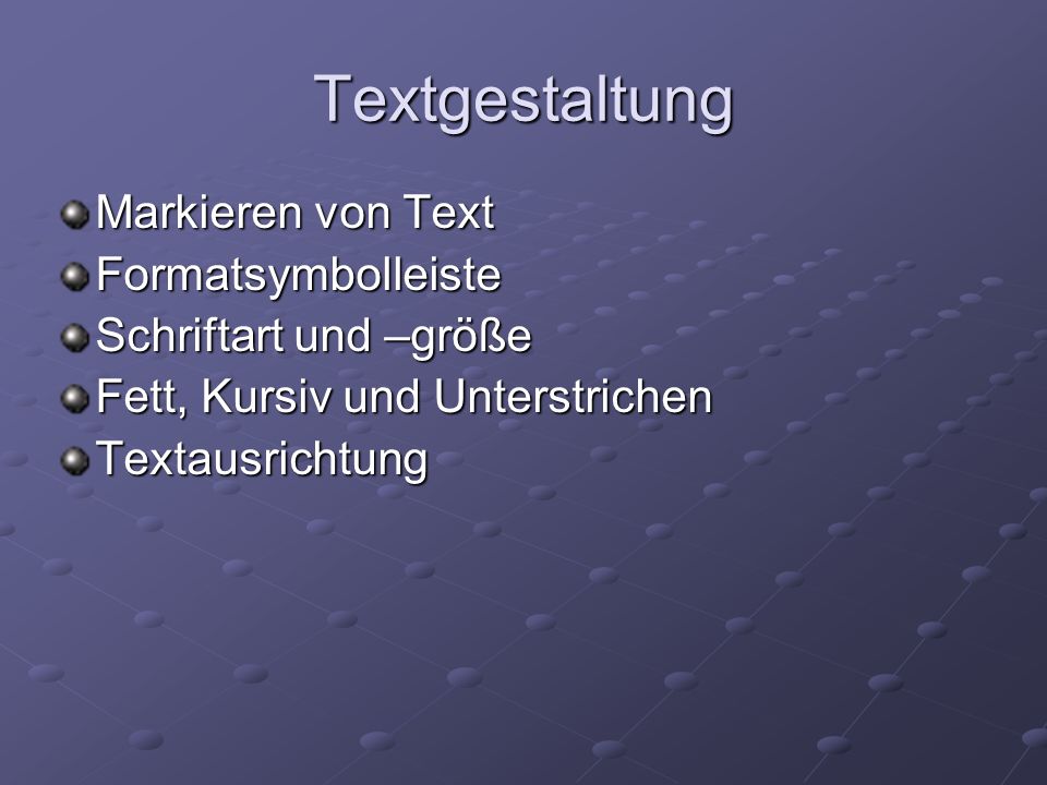 Textgestaltung Markieren von Text Formatsymbolleiste