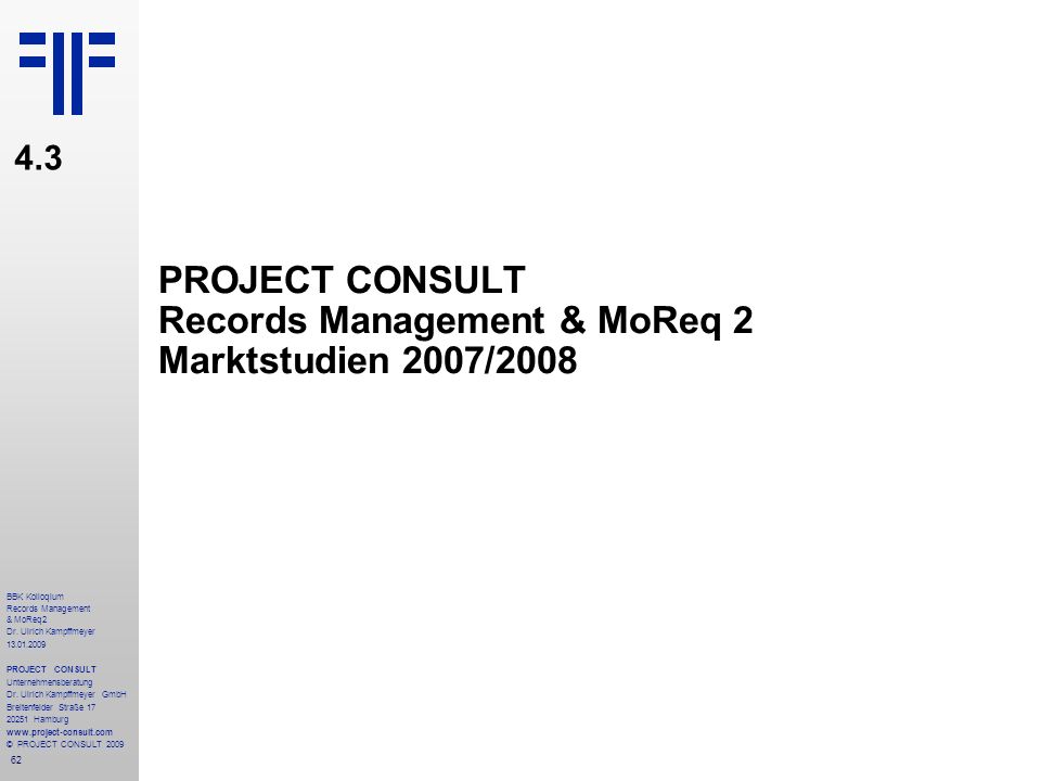 PROJECT CONSULT Records Management & MoReq 2 Marktstudien 2007/2008