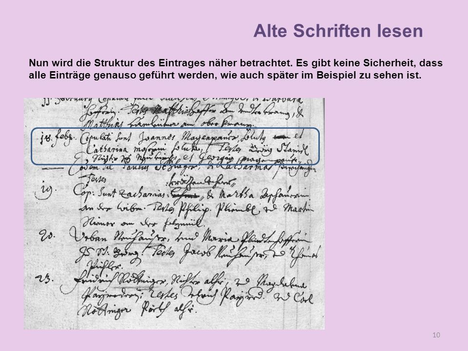 Alte Schriften lesen Nun wird die Struktur des Eintrages näher betrachtet. Es gibt keine Sicherheit, dass.