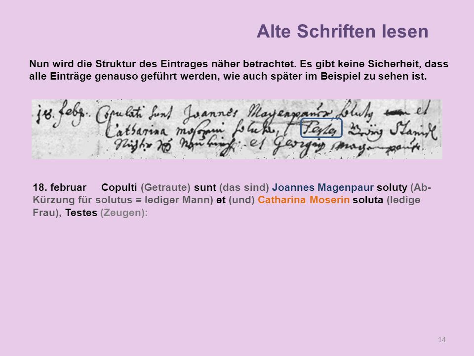 Alte Schriften lesen Nun wird die Struktur des Eintrages näher betrachtet. Es gibt keine Sicherheit, dass.