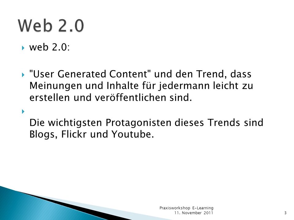 Web 2.0 web 2.0: User Generated Content und den Trend, dass Meinungen und Inhalte für jedermann leicht zu erstellen und veröffentlichen sind.