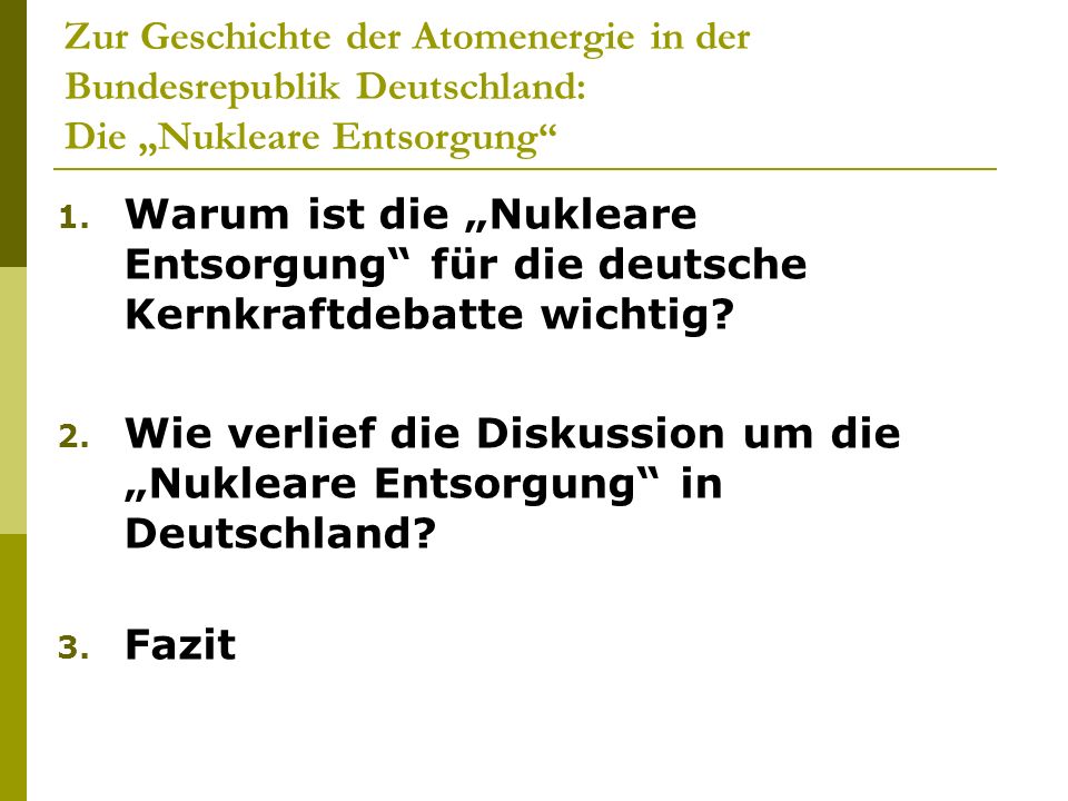 Zur Geschichte der Atomenergie in der Bundesrepublik Deutschland: Die „Nukleare Entsorgung