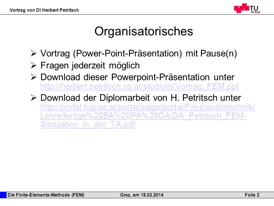 Organisatorisches Vortrag (Power-Point-Präsentation) mit Pause(n)