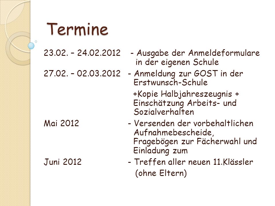 Termine – Ausgabe der Anmeldeformulare in der eigenen Schule.