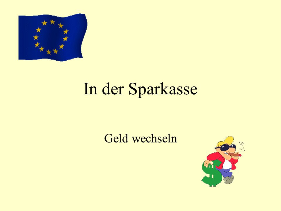 In der Sparkasse Geld wechseln