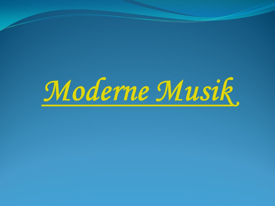 Moderne Musik