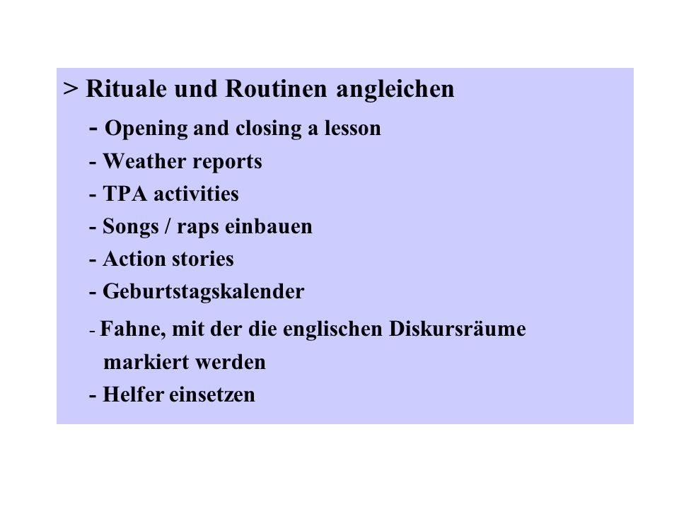 > Rituale und Routinen angleichen - Opening and closing a lesson