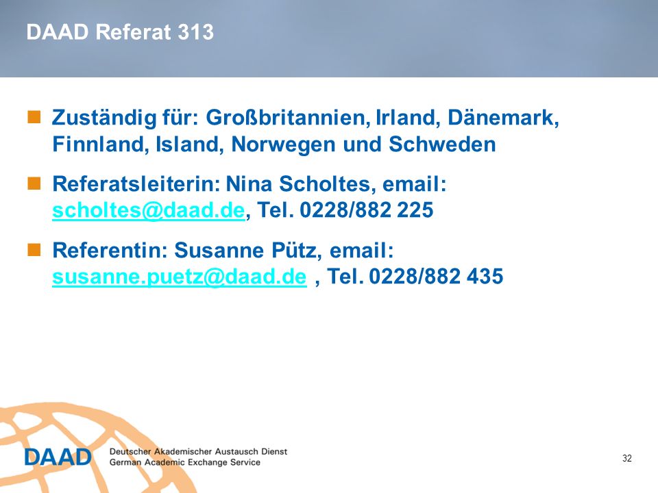 DAAD Referat 313 Zuständig für: Großbritannien, Irland, Dänemark, Finnland, Island, Norwegen und Schweden.