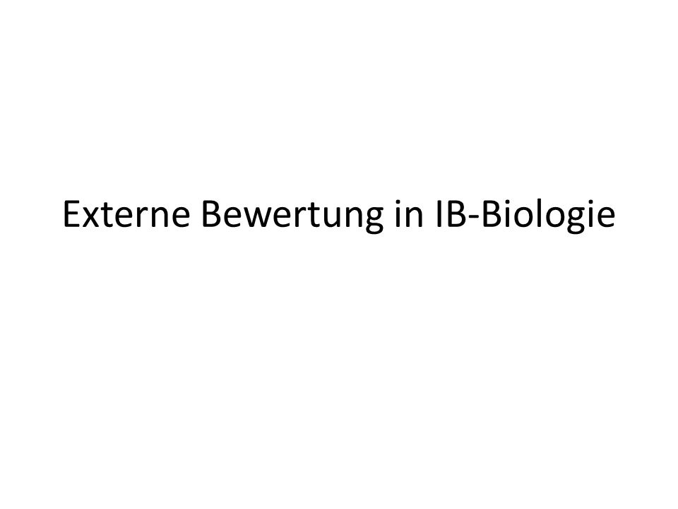 Externe Bewertung in IB-Biologie