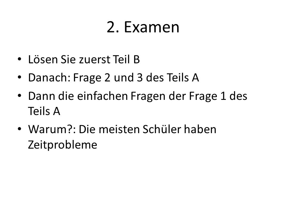 2. Examen Lösen Sie zuerst Teil B Danach: Frage 2 und 3 des Teils A