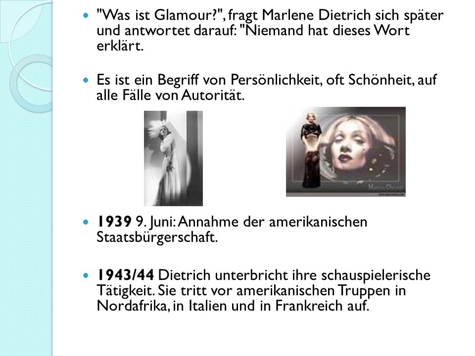 Was ist Glamour , fragt Marlene Dietrich sich später und antwortet darauf: Niemand hat dieses Wort erklärt.