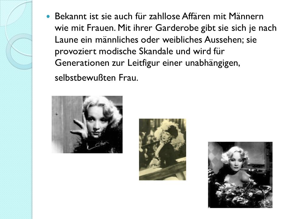 Bekannt ist sie auch für zahllose Affären mit Männern wie mit Frauen