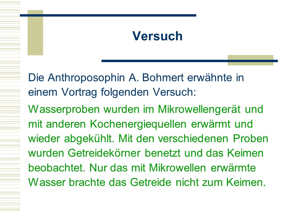 Versuch Die Anthroposophin A. Bohmert erwähnte in einem Vortrag folgenden Versuch: