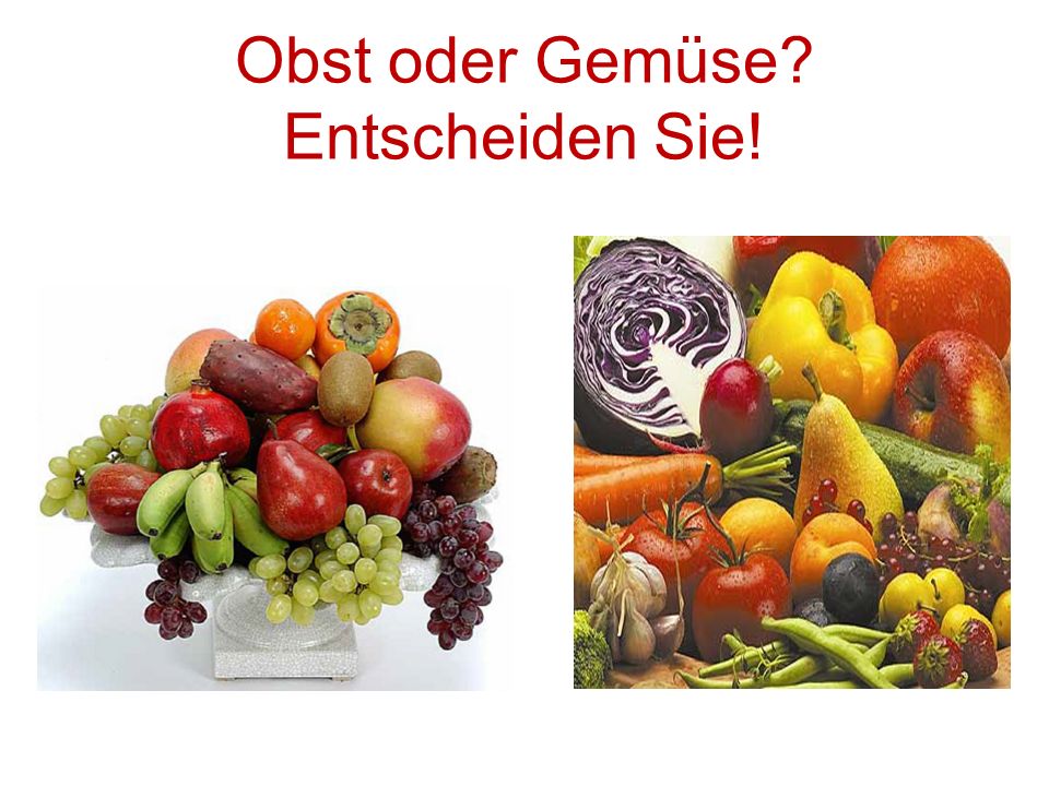 Obst oder Gemüse Entscheiden Sie!