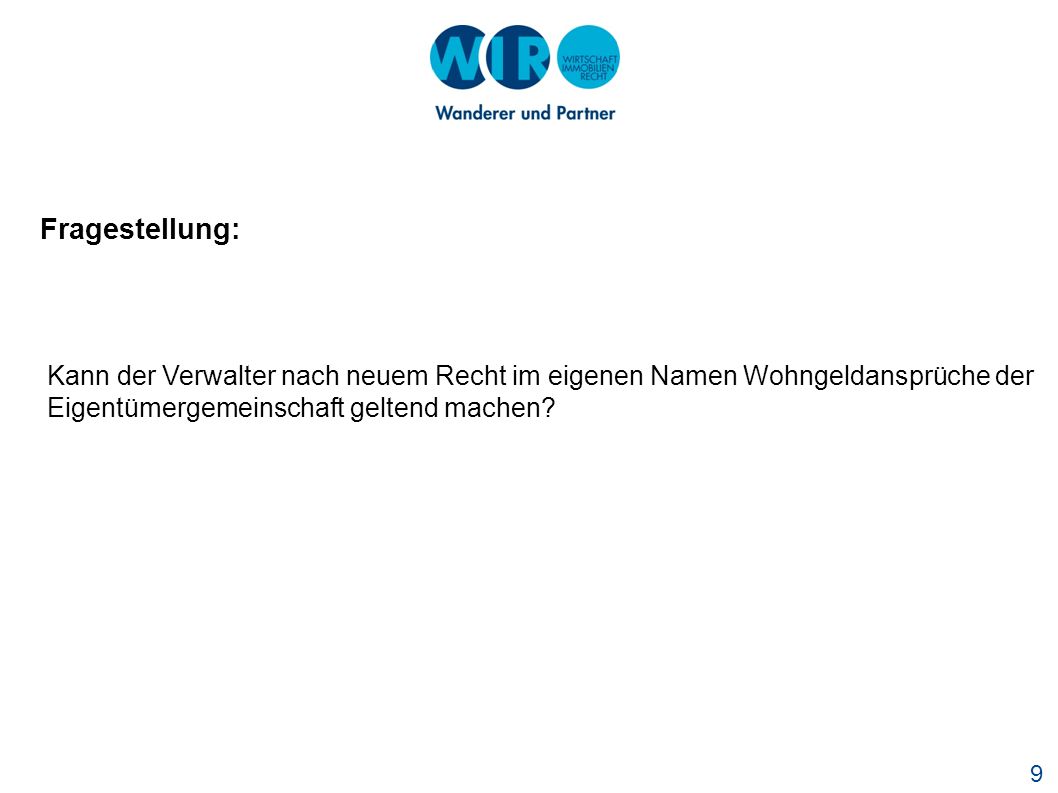 Fragestellung: Kann der Verwalter nach neuem Recht im eigenen Namen Wohngeldansprüche der Eigentümergemeinschaft geltend machen