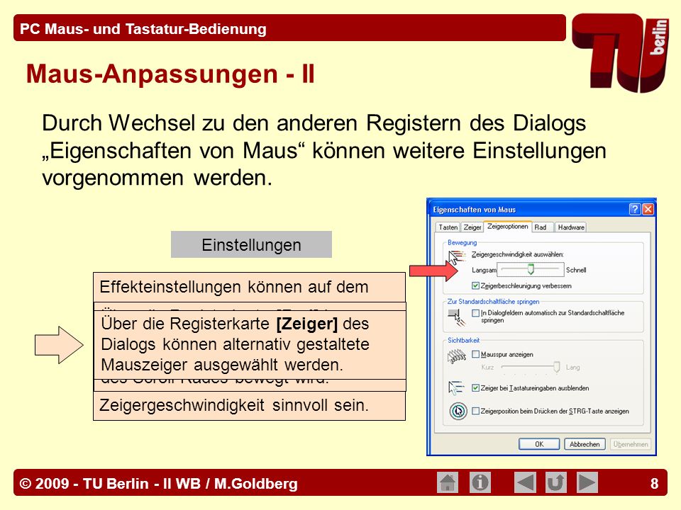Maus-Anpassungen - II Durch Wechsel zu den anderen Registern des Dialogs „Eigenschaften von Maus können weitere Einstellungen vorgenommen werden.