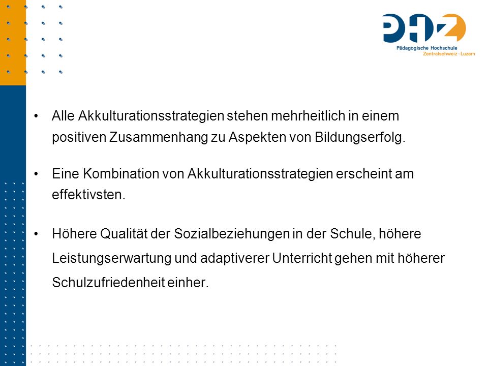 Alle Akkulturationsstrategien stehen mehrheitlich in einem positiven Zusammenhang zu Aspekten von Bildungserfolg.